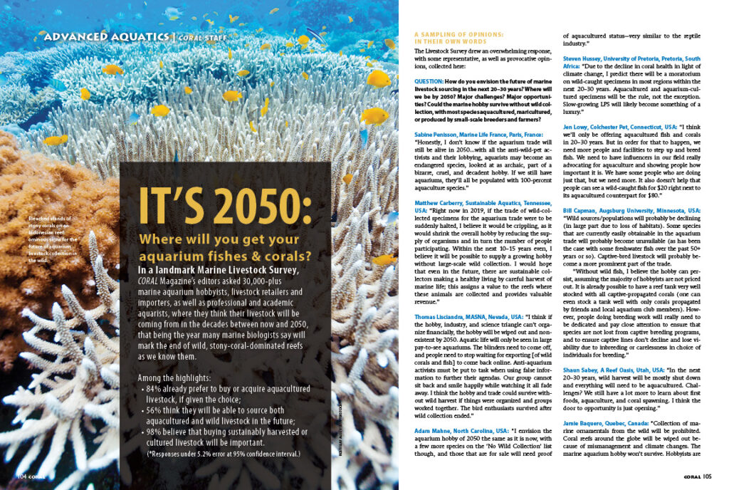 IT’S 2050: Where will you get your aquarium fishes & corals? We report on the initial results of our landmark survey, highlighting the forecasts and sentiments of industry participants, aquaculturists, local fish shops and aquarium hobbyists as they look to the future of the marine aquarium hobby and trade.